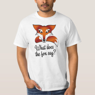 What does the fox say? T-Shirt