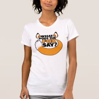 What Does the Fox Say? T-Shirt