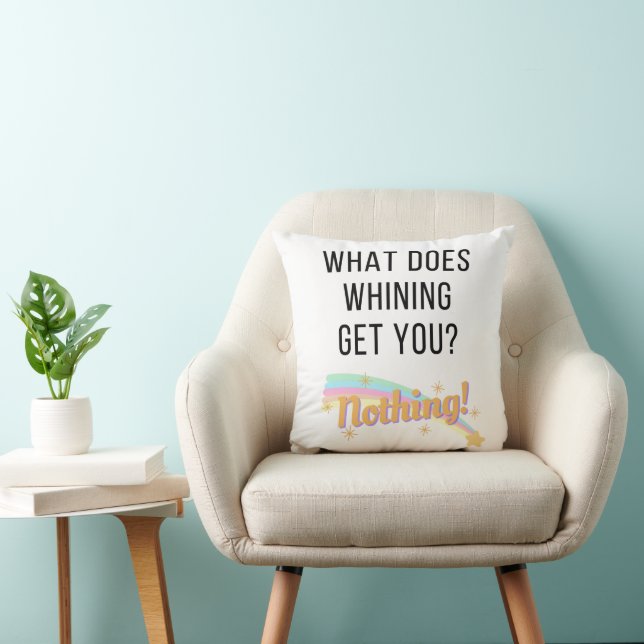 What Does Whining Get You? Cushion (Chair)