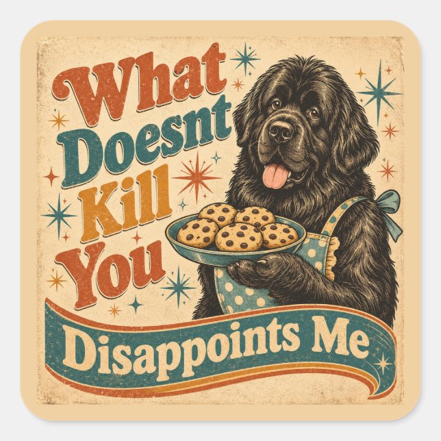 What Doesn’t Kill You Disappoints Me Square Sticker (Front)