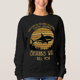 What Doesn t Kill You Makes You Stronger Except Sh Sweatshirt