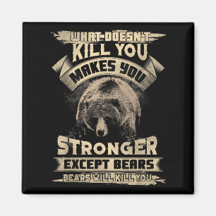 What Doesn't Kill Makes You Stronger Except For Be Magnet