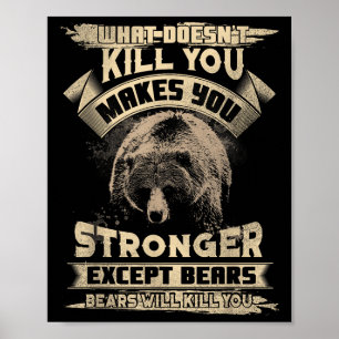 What Doesn't Kill Makes You Stronger Except For Be Poster