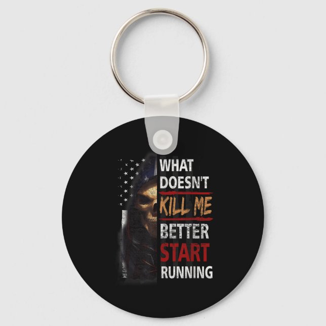 What Doesn't Kill Me Better Start Running Skeleton Key Ring (Front)