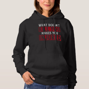 What Doesnt Kill You Makes You Injured Injury Rec Hoodie