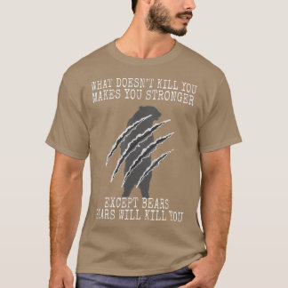 What Doesn't Kill You Makes You Stronger Bears Kil T-Shirt