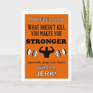 What Doesn't Kill you makes you Stronger customise Card