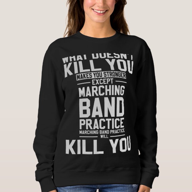 What Doesn't Kill You Makes You Stronger Except Ma Sweatshirt (Front)