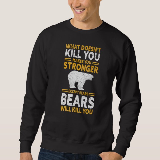 What Doesn't Kill You Makes You Stronger Mountain  Sweatshirt (Front)