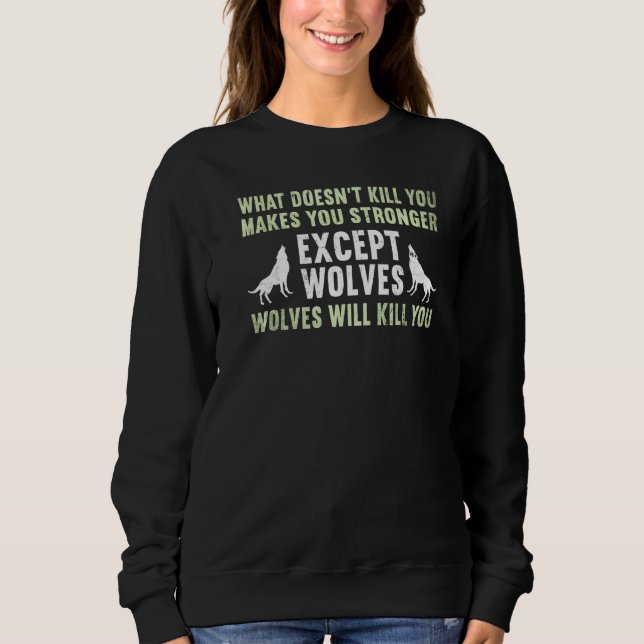 What Doesn't Kill You Makes You Stronger Mountain  Sweatshirt (Front)