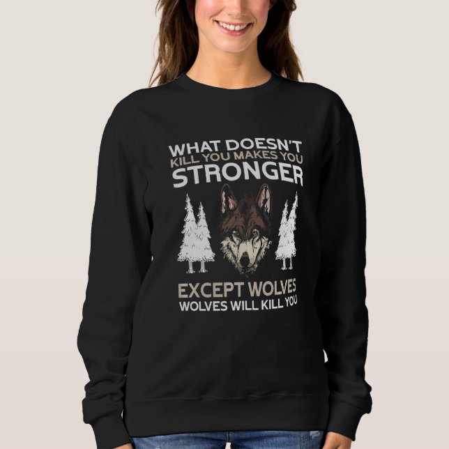 What Doesn't Kill You Makes You Stronger Mountain  Sweatshirt (Front)