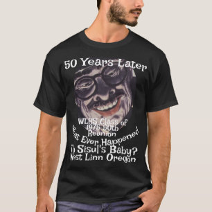 What Ever Happened to Sisul's Baby West Linn 2047 T-Shirt