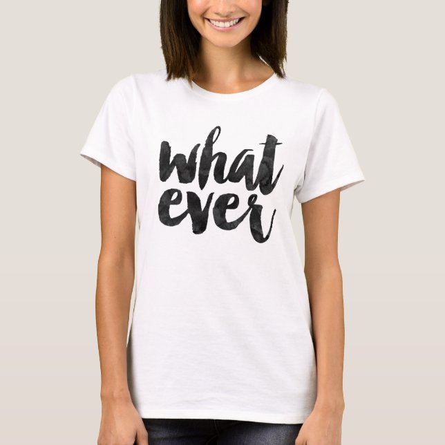 What ever T-Shirt (Front)