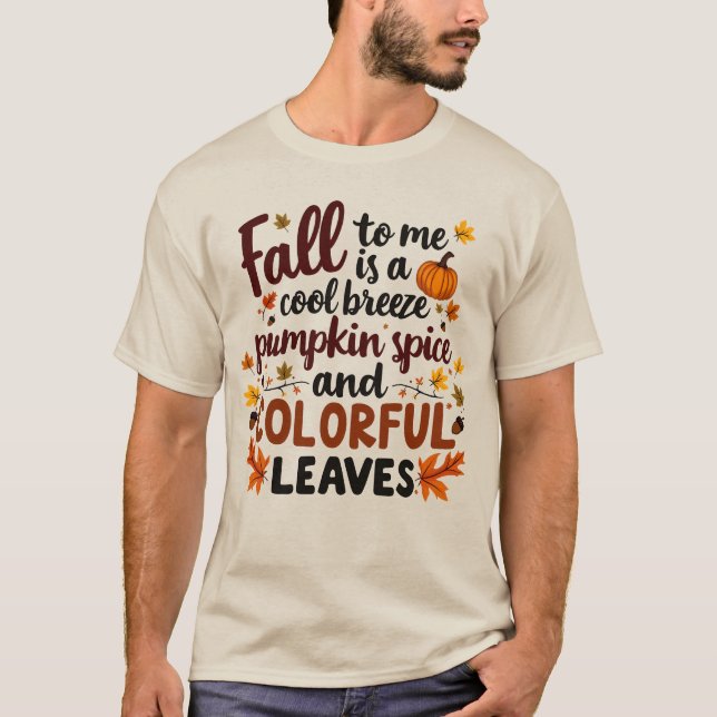 What Fall is to Me T-Shirt (Front)
