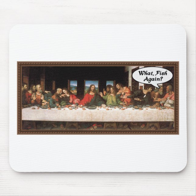 What, Fish Again? - Funny Last Supper Holiday Meal Mouse Pad (Front)