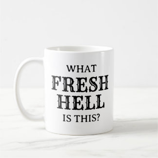 What Fresh Hell Is This | Coffee Mug