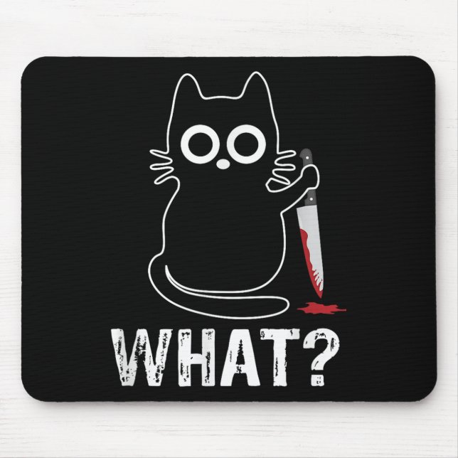 What_ - Funny Cat With Knife Graphic Design  Mouse Pad (Front)