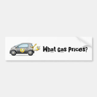 What Gas Prices? Bumper Sticker