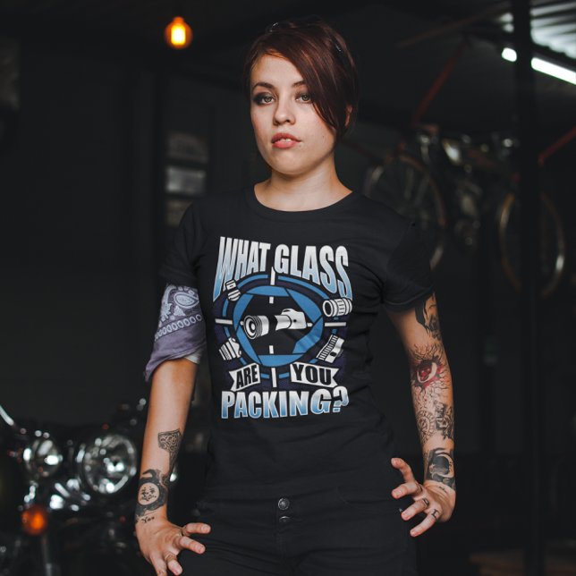 What Glass Are you Packing - Funny Camera Lens T-Shirt (Creator Uploaded)