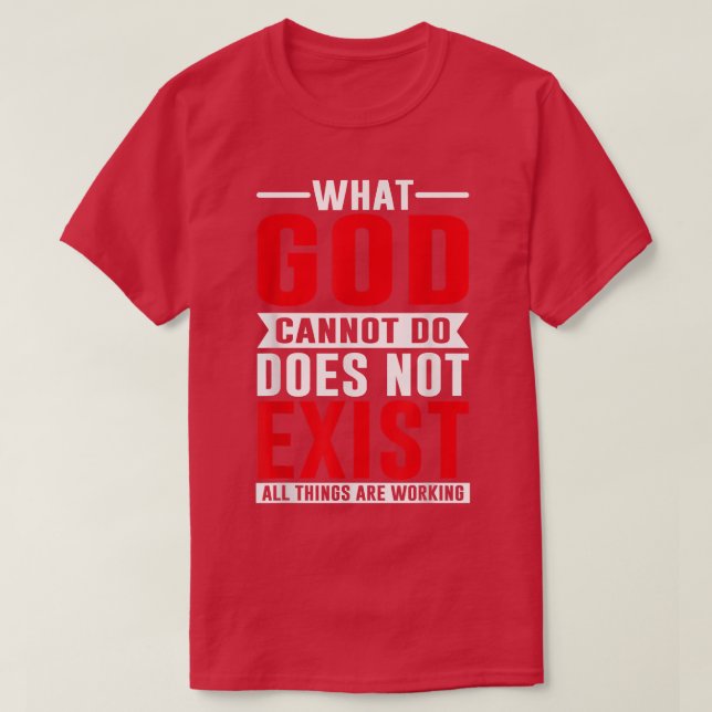 What God cannot do does not eist, NSPPD Prayer  T-Shirt (Design Front)