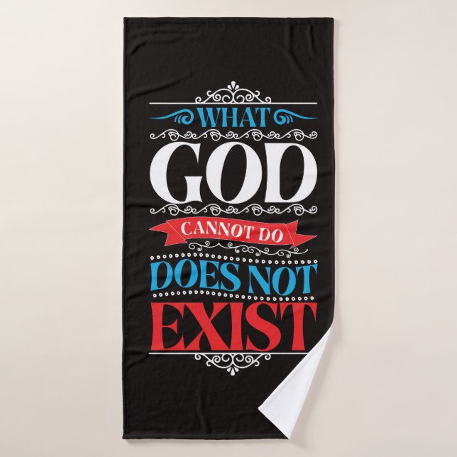 What God Cannot Do Does Not Exist  Bath Towel (Bath Towel)