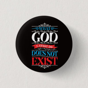 What God Cannot Do Does Not Exist Button