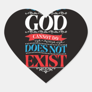 What God Cannot Do Does Not Exist Heart Sticker