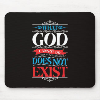 What God Cannot Do Does Not Exist Mouse Pad