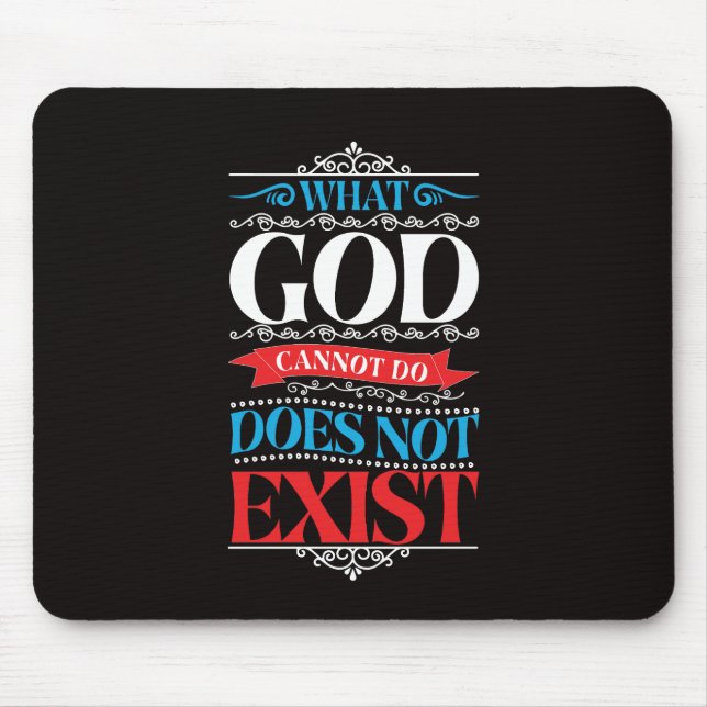 What God Cannot Do Does Not Exist Mouse Pad (Front)