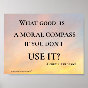 WHAT GOOD IS A MORAL COMPASS PRINT