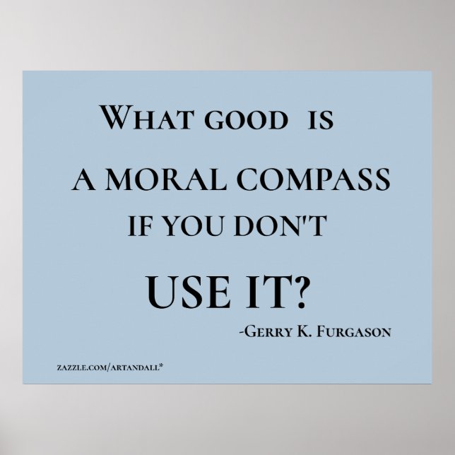 WHAT GOOD IS A MORAL COMPASS PRINT (Front)