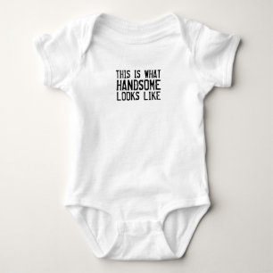 What handsome looks like-Funny baby t-shirt Bodysuit
