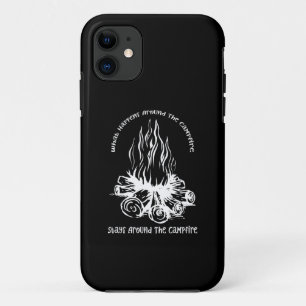 What Happens Around The Campfire Stays Around The Case-Mate iPhone Case