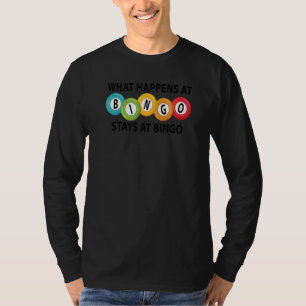 What Happens At Bingo Stays At Bingo Lucky Bingo T-Shirt
