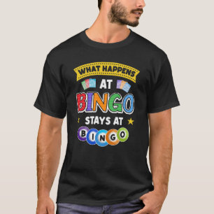 What Happens At Bingo Stays At Bingo Player Game L T-Shirt