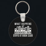 What Happens at Book Club Stays at Book Club Key Ring<br><div class="desc">Funny book club gift for reader,  bookworm or bookclub member. Perfect matching group design for your book discussion club</div>
