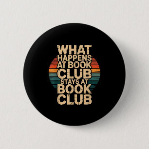 What happens at book club stays at book club retro 6 cm round badge