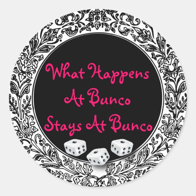 What Happens At Bunco Stays At Bunco Classic Round Sticker (Front)