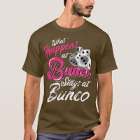 What Happens at Bunco Stays at Bunco Funny Bunco Q
