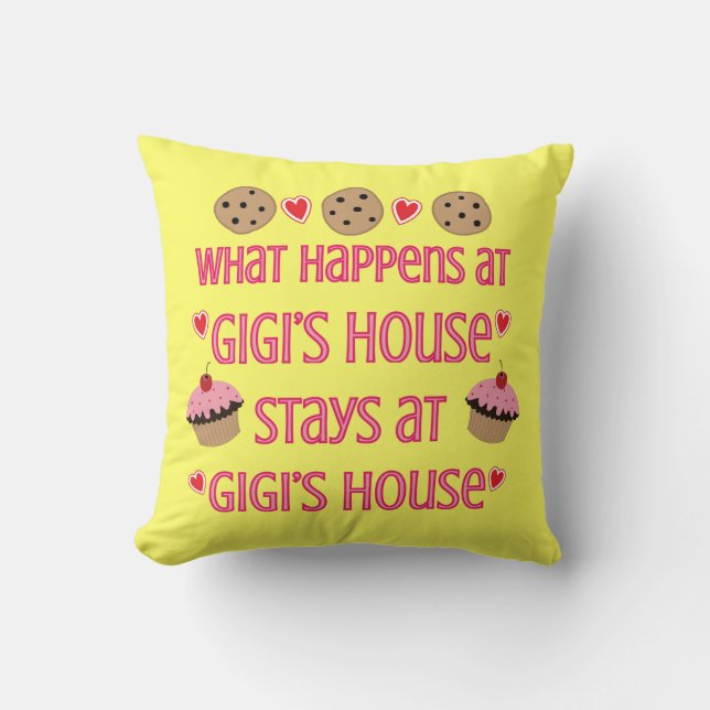 What happens at GiGi's House Throw Pillow (Front)