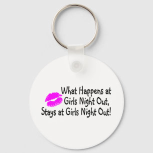 What Happens At Girls Night Out Stays At Girls Nig Key Ring