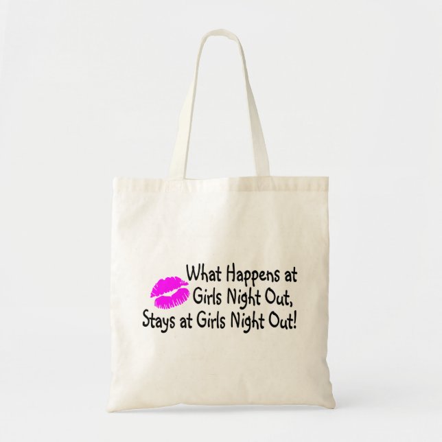 What Happens At Girls Night Out Stays At Girls Nig Tote Bag (Front)
