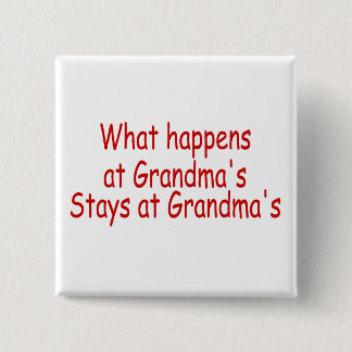 What Happens At Grandma's Stays At Grandma's 15 Cm Square Badge