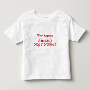 What Happens At Grandma's Stays At Grandma's Toddler T-Shirt