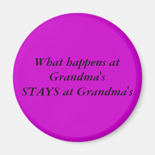 What happens at Grandma'sSTAYS at Grandma's Magnet