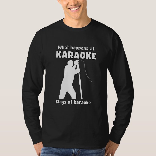 What happens at KARAOKE stays at karaoke q singer  T-Shirt (Front)