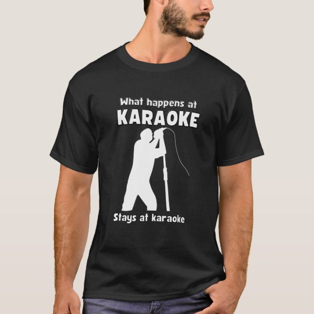What happens at KARAOKE stays at karaoke q singer  T-Shirt (Front)