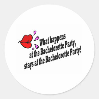 What Happens At The Bachelorette Party... Classic Round Sticker