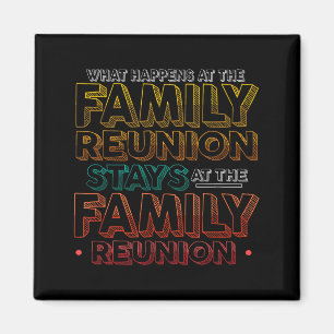 What Happens At The Family Reunion Stays At Family Magnet