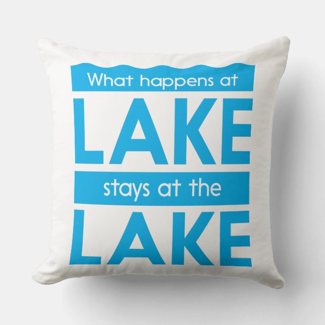 What Happens at the Lake Stays at the Lake Cushion (Front)